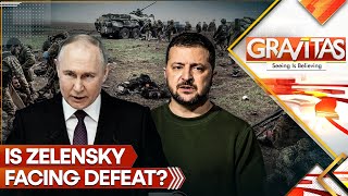 Ukraine war: Russia advances on several fronts, Is Zelensky facing defeat? | Gravitas