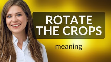 The Secret Behind Flourishing Fields: Rotate the Crops