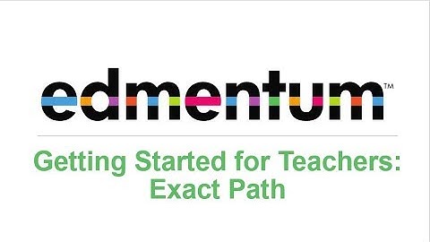 Exact Path: Getting Started for Teachers
