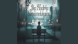 Download Lagu Jika Hadirku Hanya Melukaimu