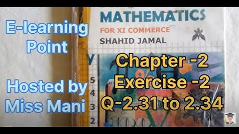 Business mathematics XI Chapter-2 Exercise -2 Q-2.31 to 2.34 ICom XI solved questions