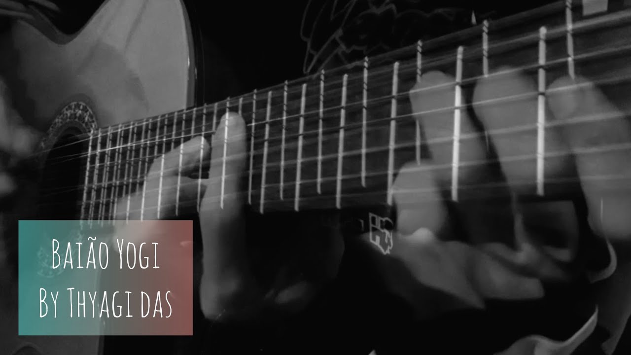 Baião Yogi - Violão Brasileiro (by Thyagi Das)
