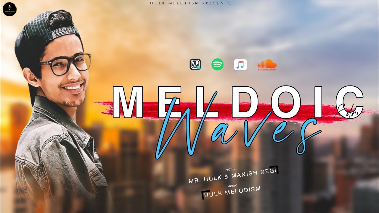 Melodic Waves 1  Kinnauri EDM Mashup 2021  Mr Hulk  Manish Negi  Hulk Melodism   youtube