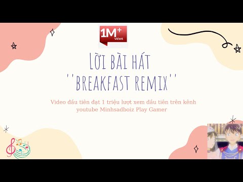 #1 Lời bài Breakfast remix nha mn :))) Mới Nhất