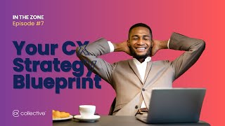7: Mission Impossible More like Mission Accomplished! CX Strategies Made Easy!