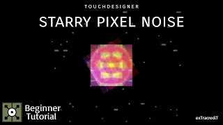 Starry Pixel Noise // Beginner TouchDesigner Tutorial 2
