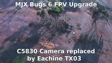 Bugs 6 FPV Upgrade from C5830 to TX03