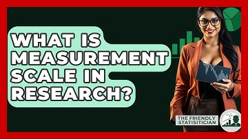 What Is Measurement Scale In Research? - The Friendly Statistician