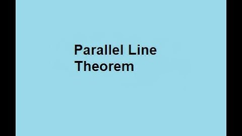 Parallel Line Theorem