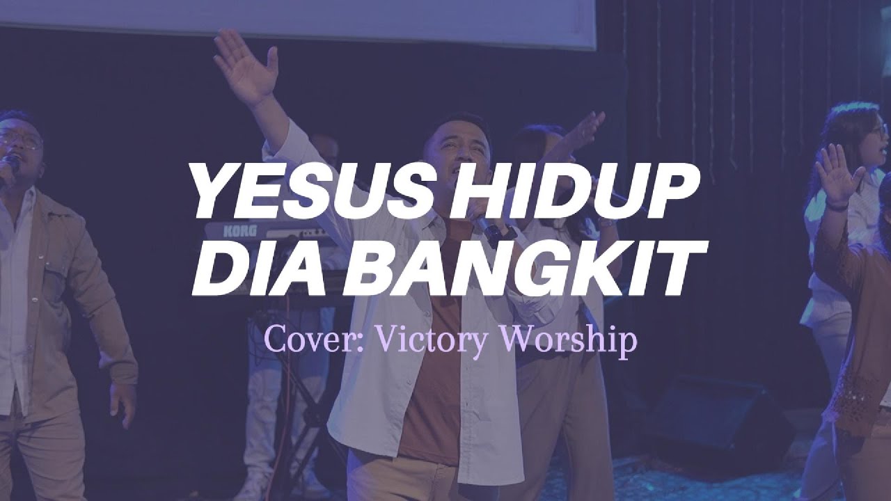 [Live Session] Yesus Hidup Dia Bangkit by Victory Worship