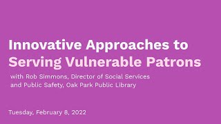 Innovative Approaches to Serving Vulnerable Patrons