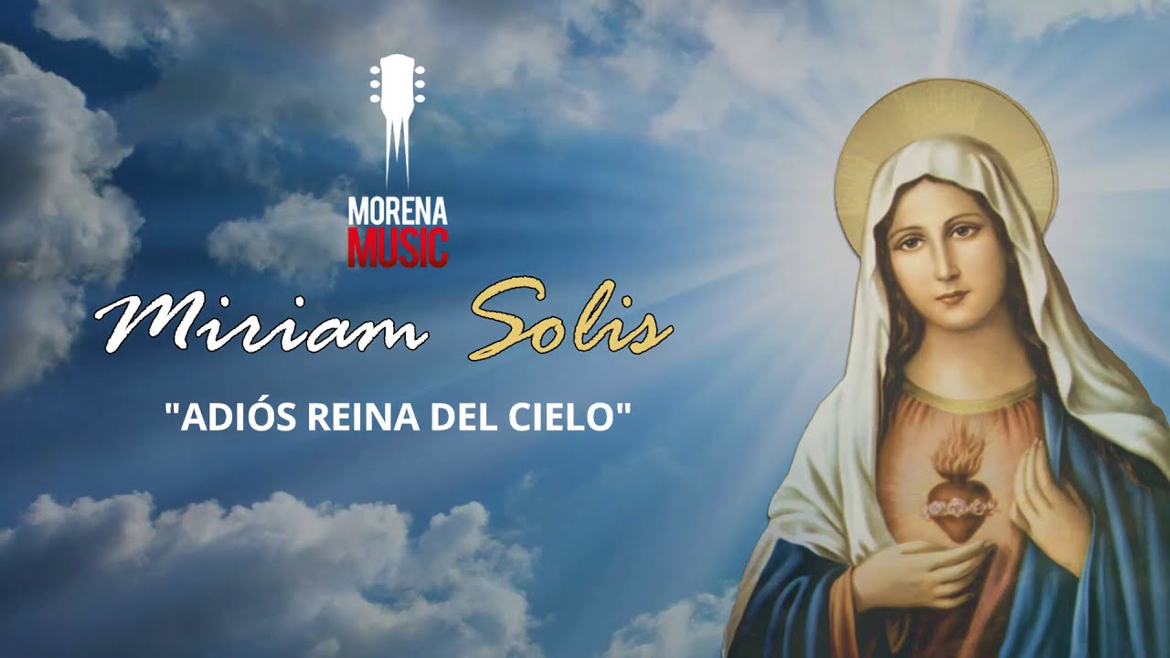 Adios Reina Del Cielo Video Letra Oficial Miriam Solis - YouTube.