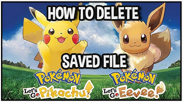 How to Delete Saved File in Pokémon Let
