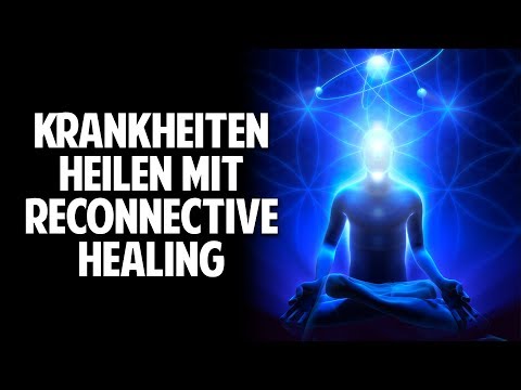 Körper, Geist und Seele -  Krankheiten heilen mit Reconnective Healing