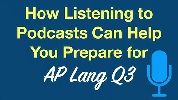 How Podcasts Can Improve Your AP Lang Q3 Evidence and Commentary Score | Coach Hall Writes