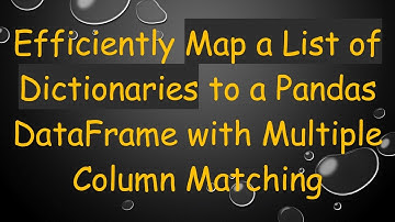 Efficiently Map a List of Dictionaries to a Pandas DataFrame with Multiple Column Matching