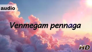 Venmegam pennaga (song )- from Yaaradi nee mohini ( movie )