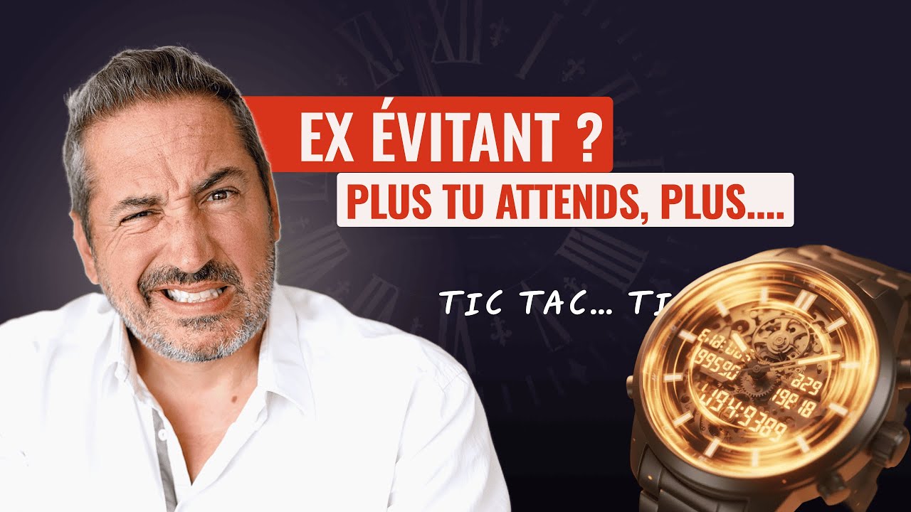 Ex évitant : plus tu attends, plus ceci va arriver !