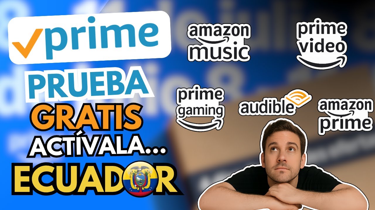 Amazon Prime Prueba Gratis y sus beneficios Ecuador 2025 🇪🇨 