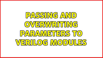 Passing and overwriting parameters to Verilog modules