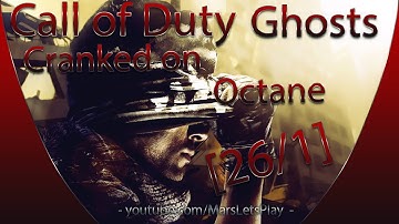 Call of Duty Ghosts: Cranked on Octane [26/1] | No Commentary