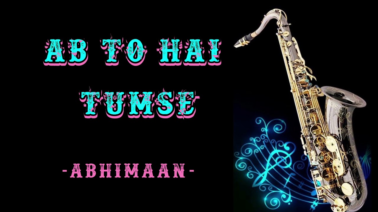  515  Ab To Hai Tumse  Saxophone Cover  Abhimaan  Lata Mangeshkar