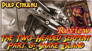 Two Headed Serpent: Part 8 - Snake Island