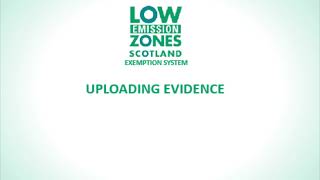 Low Emission Zones Scotland | LEZ Exemption System | Uploading Evidence