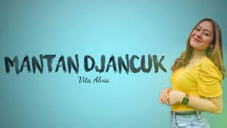 VITA ALVIA - MANTAN DJANCUK (LIRIK VIDEO)