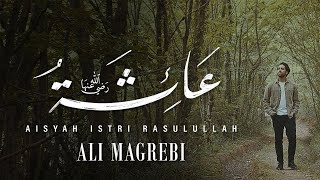 Ali Magrebi - Aisha (Aisyah) | Official Music Video| علي مغربي - عائشة