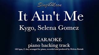 It ain't me-kygo, selena gomez (piano karaoke instrumental) backing
track