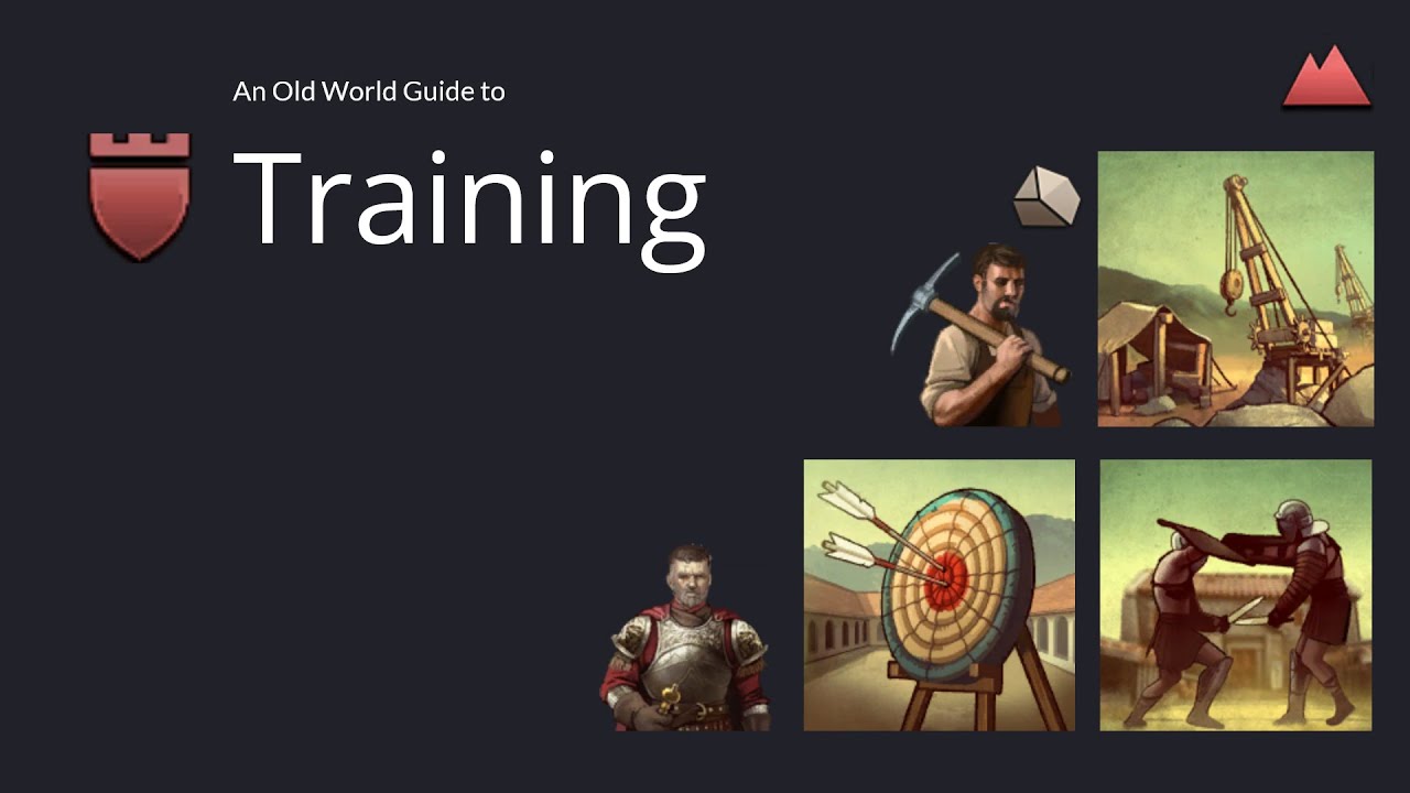 Old World Guide: A quick overview of Training
