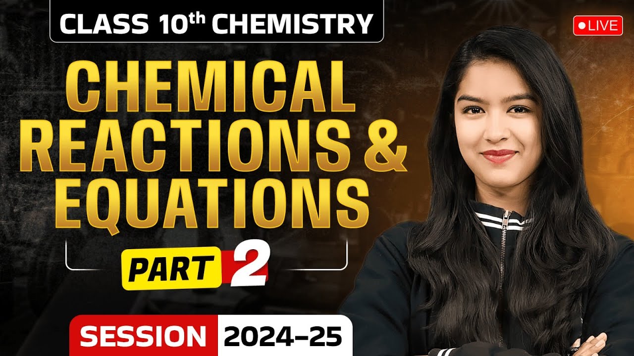 Chemical Reactions and Equations | Class 10 Chemistry Chapter 2 ...