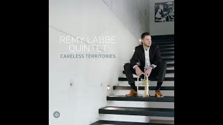 Rémy Labbé teaser  - quintet album &quot;Careless Territories&quot; - featuring Phil Abraham