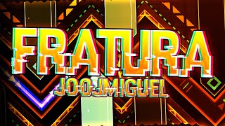 Fratura by joojmiguel | Geometry Dash Weekly Demon #58 [2.11]