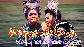 TĐ Hồ Nguyệt Cô hóa cáo- Bạch Long- Tú Sương- Trinh Trinh- giao lưu cải lương và triều kịch