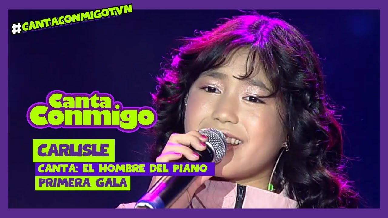 Canta Conmigo | Carlisle | Canta: El Hombre del Piano | Primera Gala