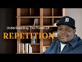 The Power Of Repetition