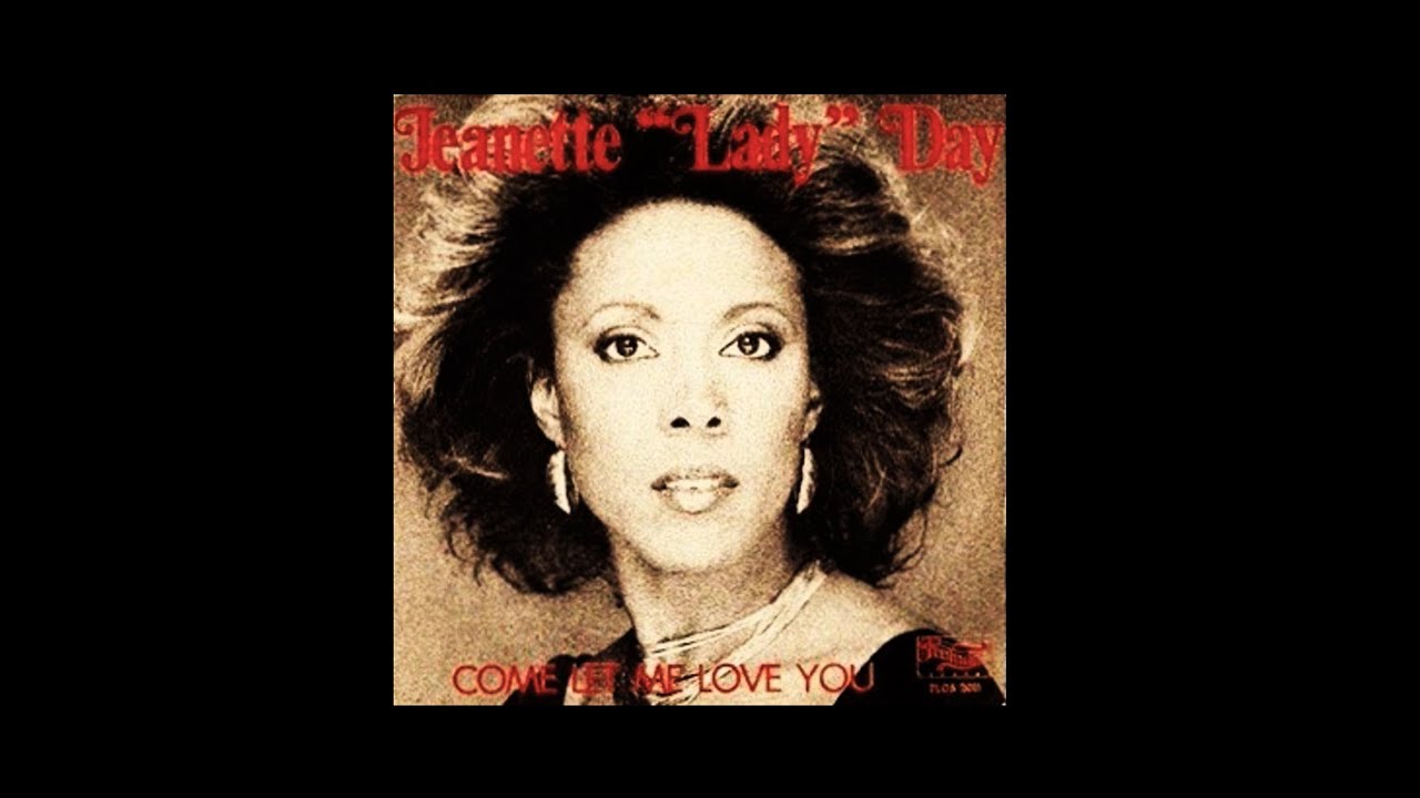 Jeanette Lady Day - Come Let Me Love You - YouTube