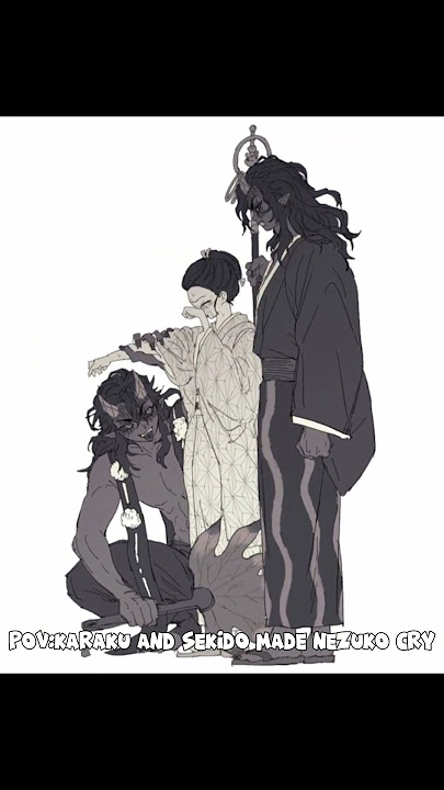Pov:Karaku and Sekido made Nezuko cry  #sekido #karaku #nezuko #kanao #tanjiro #zenitsu #inosuke