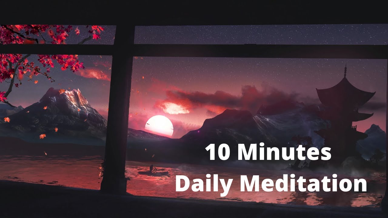 Daily 10 Minute Meditation Music to Reduce Stress | Meditation for ...
