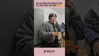 Did You Know Suga Favorite Fruit BTS Suga Funny Lazy King #shorts #shortsfeed