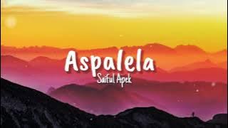 Aspalela - Saiful Apek (Lyrics)