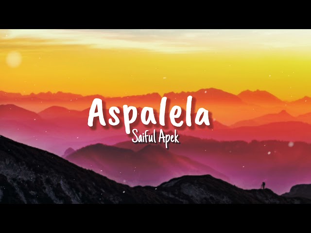 Aspalela - Saiful Apek (Lyrics) class=