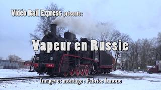 Vidéo Rail Express N°1: Vapeur en Russie