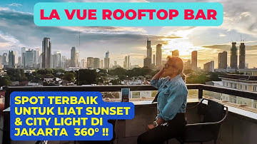 La Vue Rooftop Bar Jakarta !! Kota Jakarta 2023 ! Indah nya Sunset !