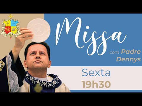 Santa Missa - Padre Dennys Pimentel (22/07/2022)