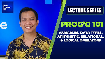 Variables, Data Types, Arithmetic, Relational, & Logical Operators | Programming 101