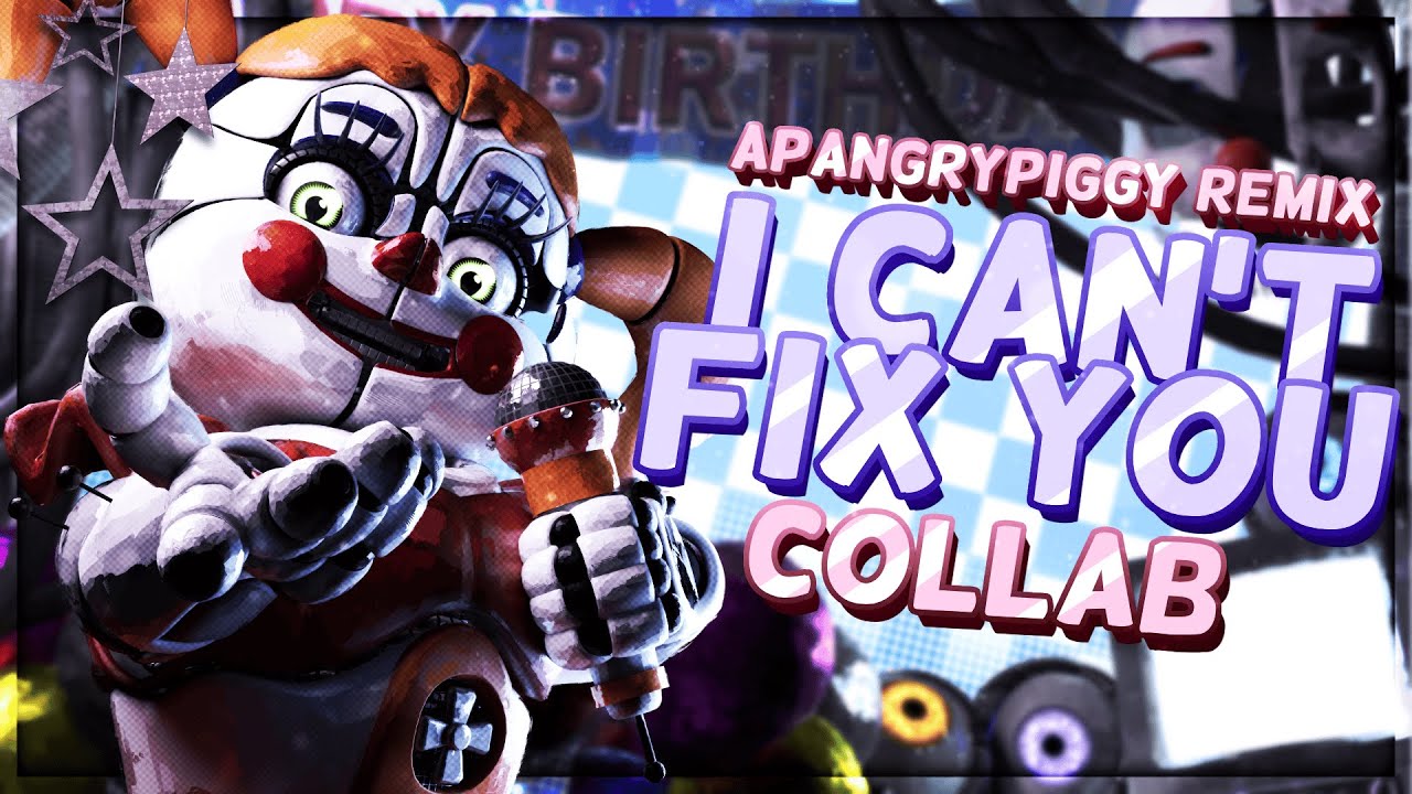 [FNAF COLLAB] I Can't Fix You Remix by APAngryPiggy (BDAY SPECIAL)