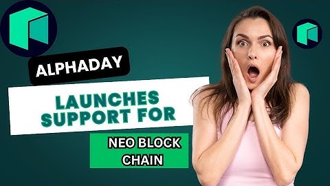 ALPHADAY LAUNCH SUPPORT FOR NEO BLOCK CHAIN